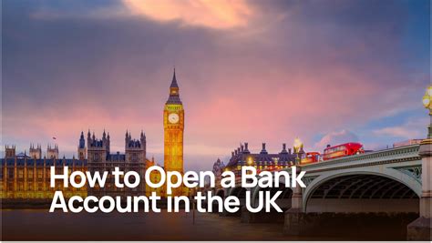 How to open a UK bank account .